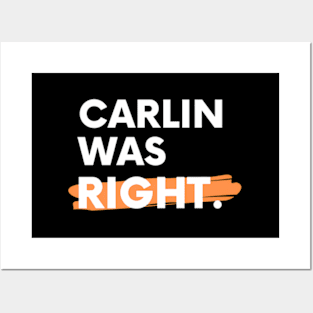 Carlin Was Right Posters and Art